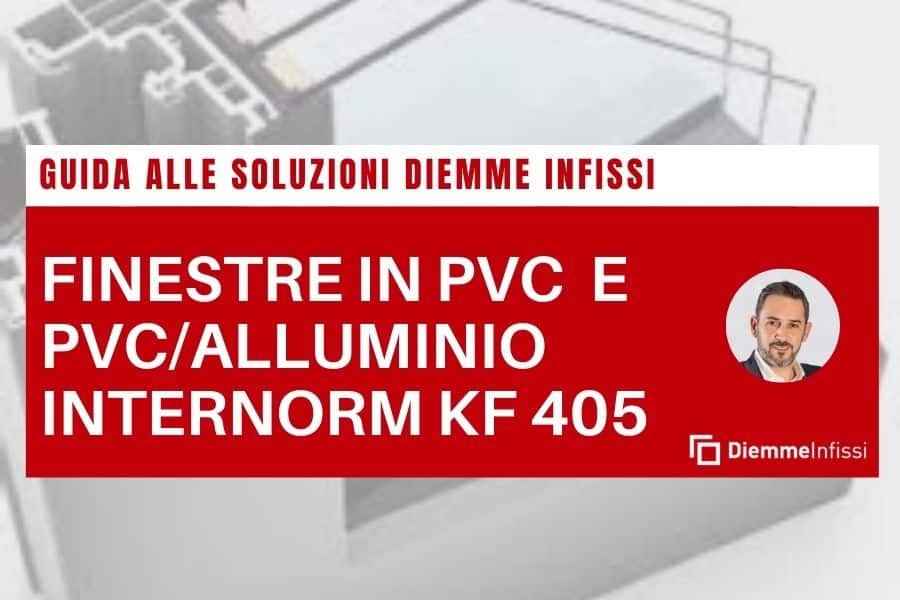 scegliere infissi Internorm KF 405 Catalogo Diemme Lucca