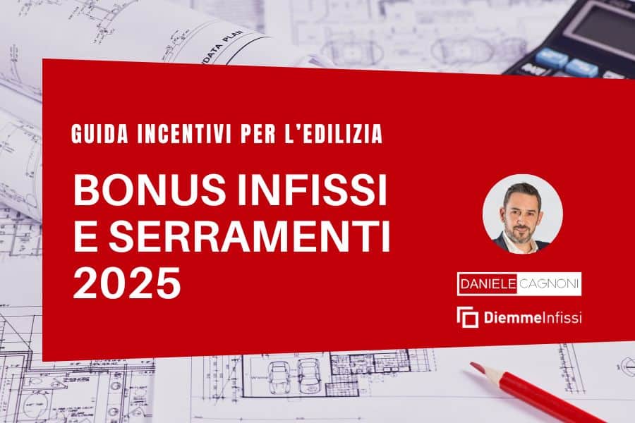 Bonus infissi e serramenti 2025, quali incentivi anche senza