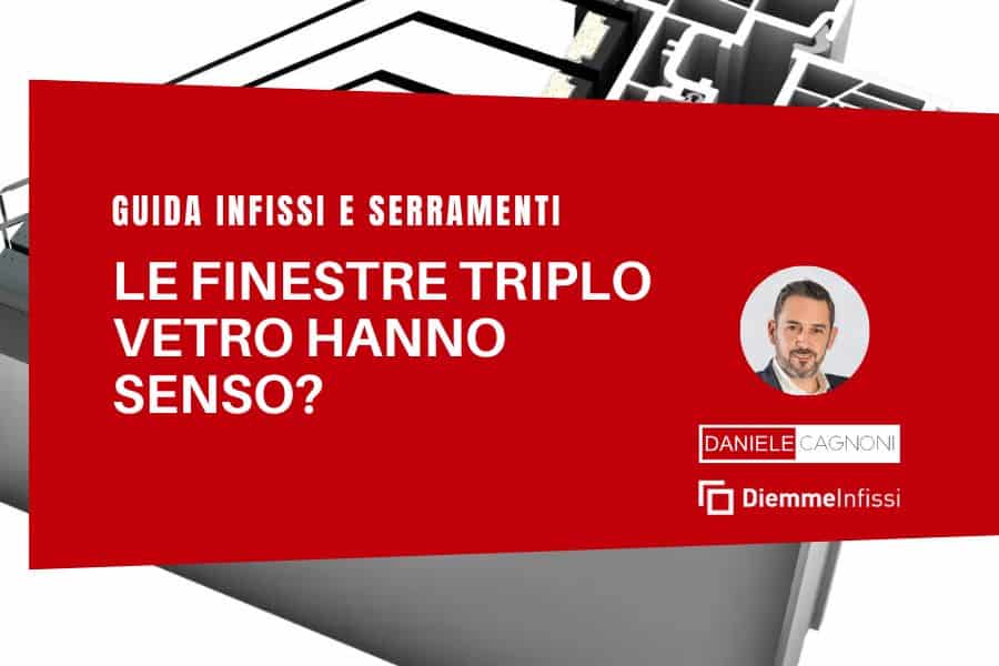 Infissi triplo vetro hanno senso o no