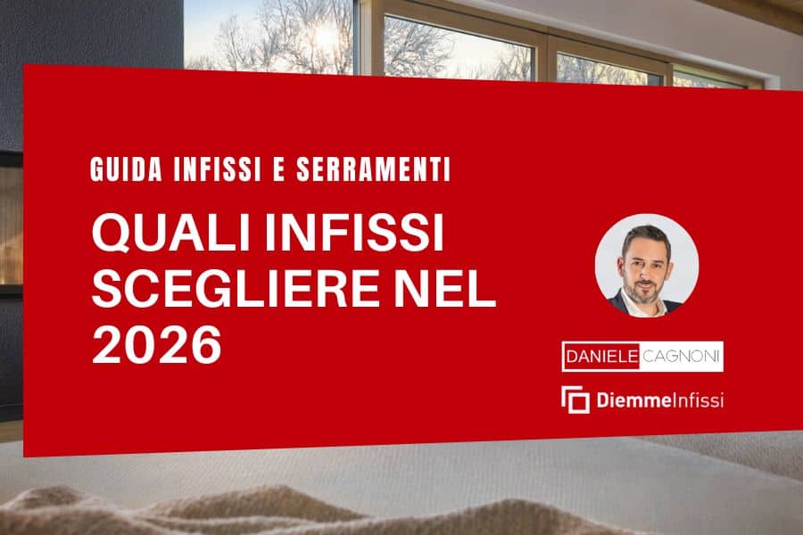 Come scegliere gli infissi migliori nel 2026