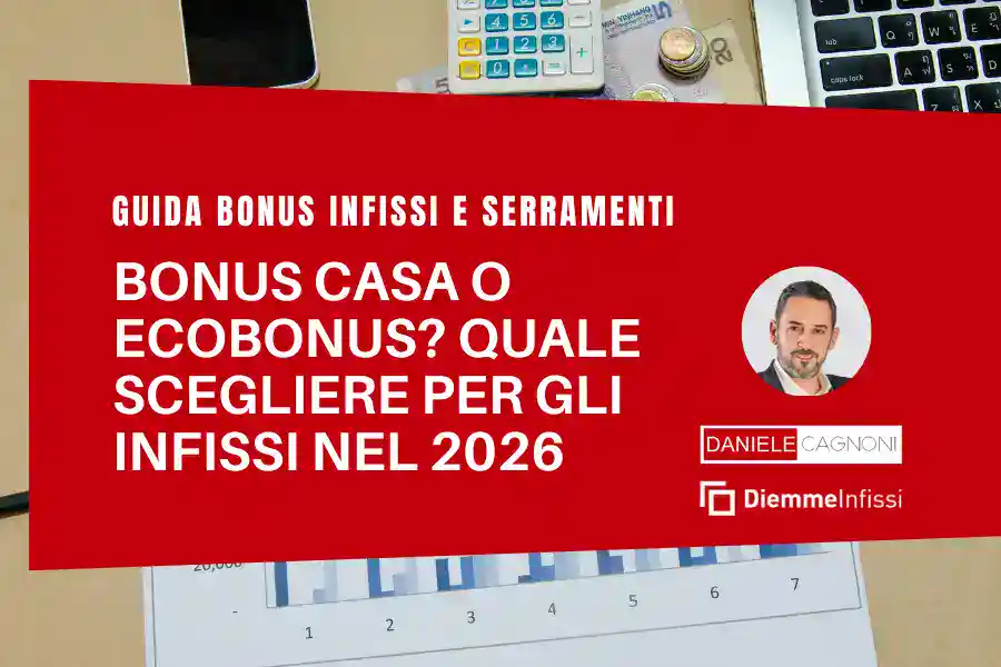 Quale conviene tra bonus casa e ecobonus infissi e serramenti