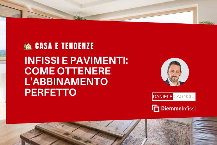 Abbinare colori infissi e pavimenti