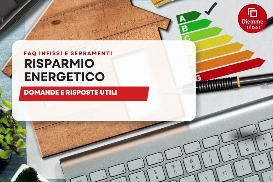 Domande e risposte sul risparmio energetico con gli infissi
