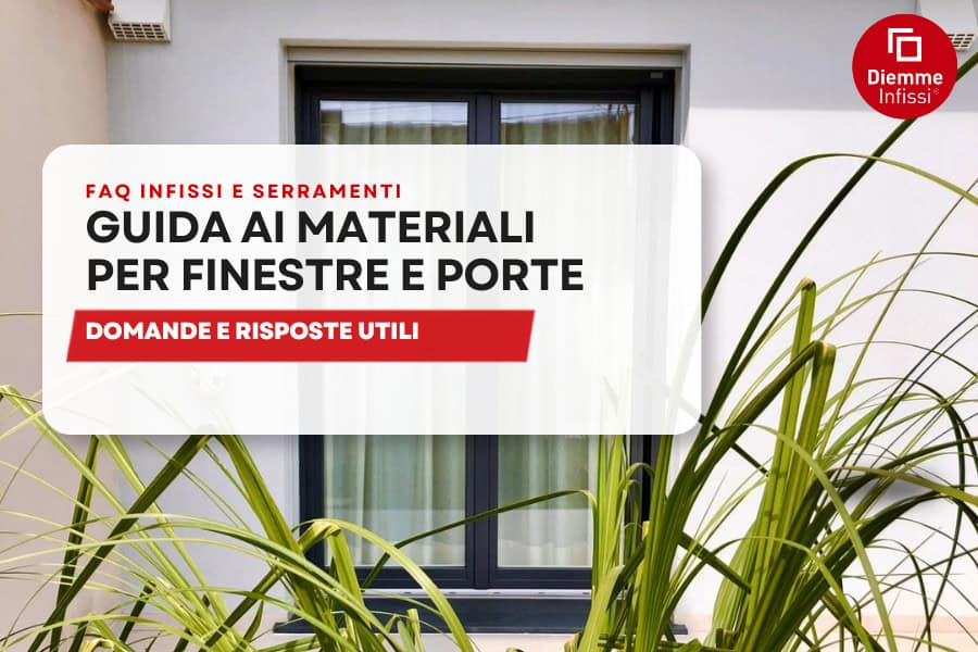 FAQ materiali infissi: pvc, legno, alluminio