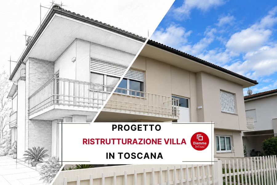 Ristrutturazione villa anni 70 in Toscana: copertina Caso Studio Diemme Infissi