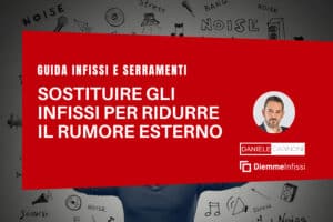 Copertina articolo su sostituzione infissi per ridurre rumore esterno con caso pratico